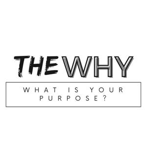 The Why - What's your purpose?