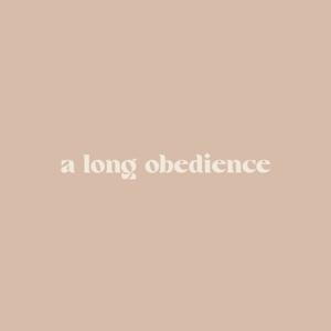 A Long Obedience