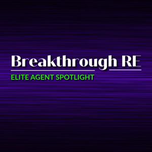 Breakthrough-RE Elite Agent Spotlight