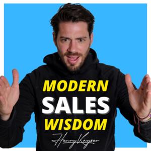 Modern SALES Wisdom - with Henry Kayser