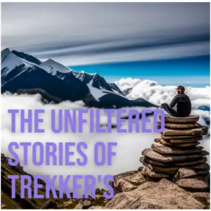 The Unfiltered Stories of Trekker's