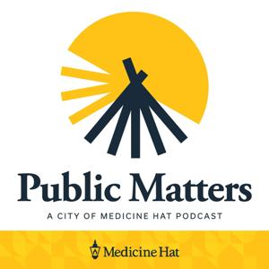 Public Matters: A City of Medicine Hat Podcast