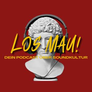 Los mau! - Dein Podcast über Soundkultur