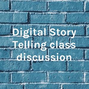 Digital Story Telling class discussion