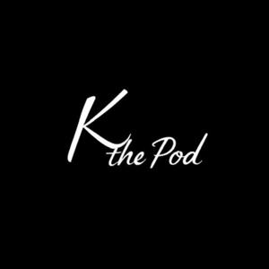 K the Pod