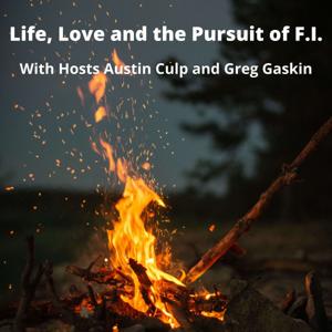 Life, Love and The Pursuit of F.I.'s Podcast