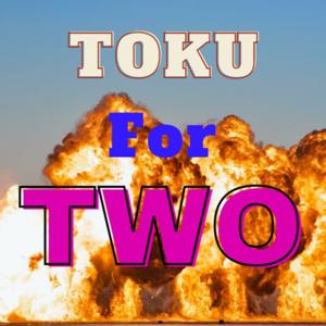 Toku For Two