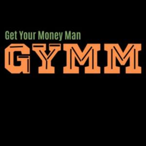 GYMM Finance: GET YOUR MONEY MAN