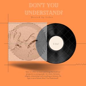 Don’t You Understand?