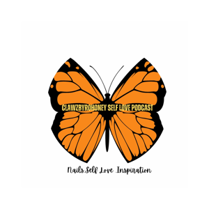 Clawzbyrohoney Self Love Podcast
