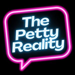 The Petty Reality