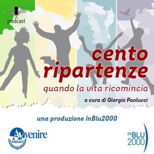Cento ripartenze - Quando la vita ricomincia