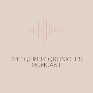 The Quimby Qronicles Momcast