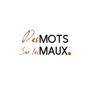 Des mots sur les maux