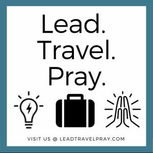 Lead. Travel. Pray.