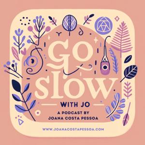 Go Slow with Jo