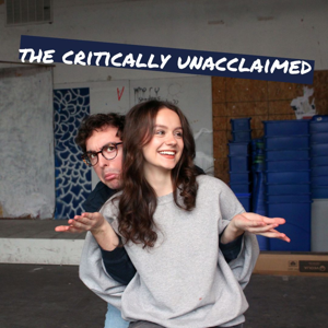 The Critically Unacclaimed Podcast