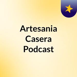 Artesania Casera Podcast