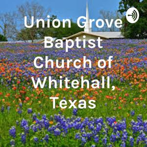 Union Grove Baptist Church of Whitehall, Texas