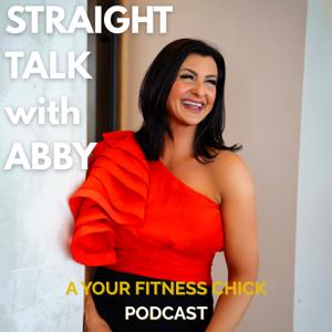 Your Fitness Chick/Straight Talk with Abby