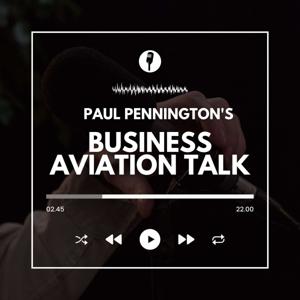 Paul Pennington 's Business Aviation Talk