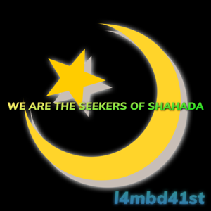 We Are The Seekers Of Shahada