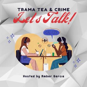 Talk the Tea on Trama every Thursday
