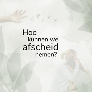 Hoe kunnen we afscheid nemen?