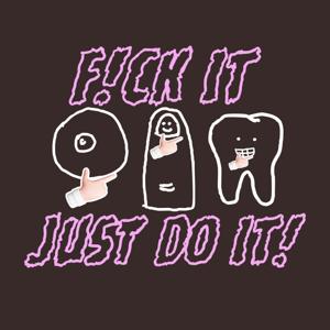 先求有再求好 F!CK IT, JUST DO IT!