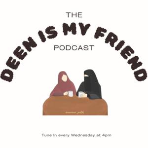 Deen Is My Friend