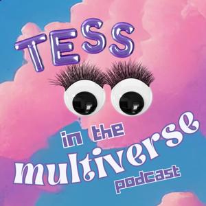 Tess in the Multiverse