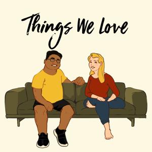 Things We Love