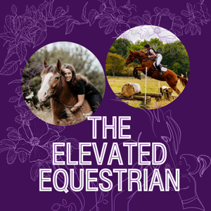 The Elevated Equestrian Podcast