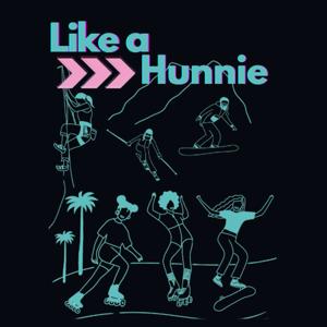Like a Hunnie