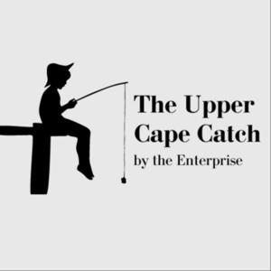 The Upper Cape Catch