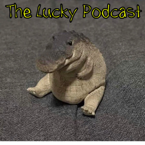 The Lucky Podcast