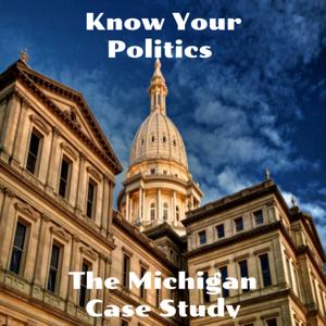 Know Your Politics: The Michigan Case Study