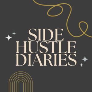 Side Hustle Diaries