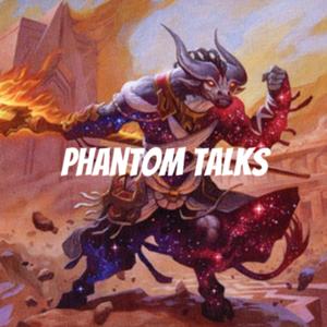 Phantom Talks