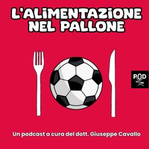 L’ALIMENTAZIONE NEL PALLONE - Il foodball come non lo avete mai assaporato