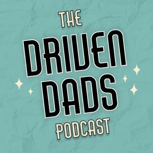 The Driven Dads Podcast