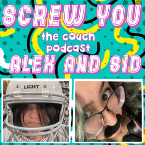 Screw You; the couch based podcast