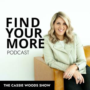 Find Your More: The Cassie Woods Show