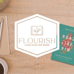 Flourish: None Like Him Spring 2024