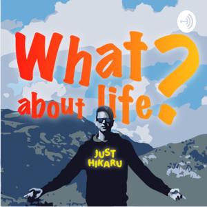 What about Life?