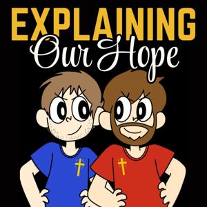 Explaining Our Hope