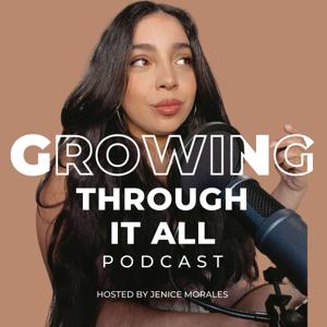 Growing Through It All Podcast