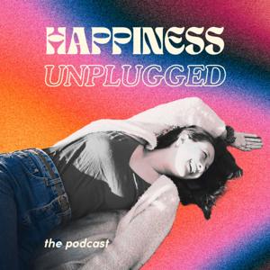 The Happiness Unplugged Podcast