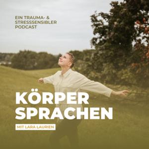 KörperSprachen - ein trauma-und stresssensibler Podcast