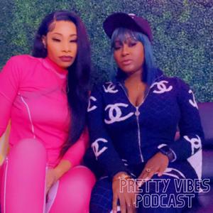 Pretty Vibes Podcast